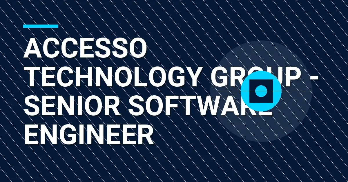 accesso Technology Group - Senior Software Engineer