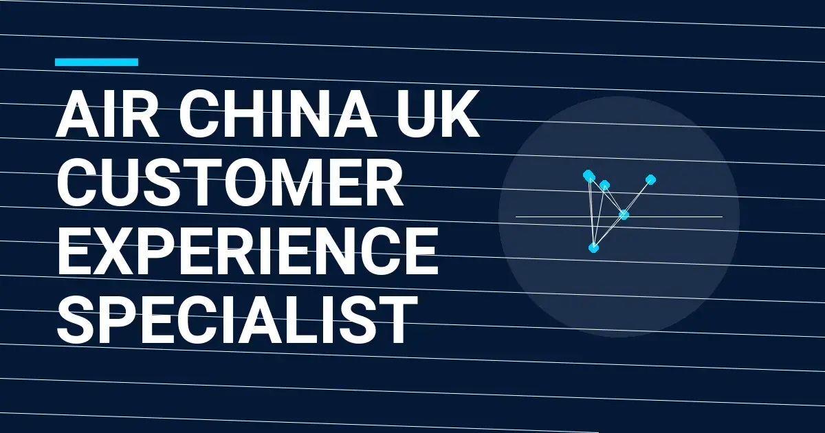 Air China UK Customer Experience Specialist