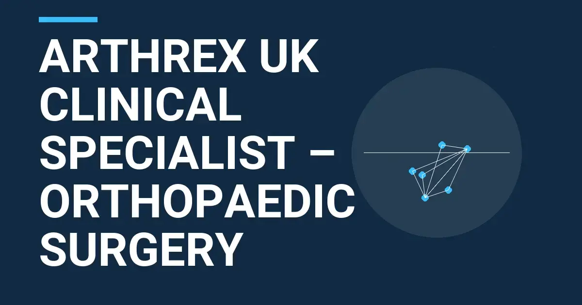 Arthrex UK Clinical Specialist – Orthopaedic Surgery