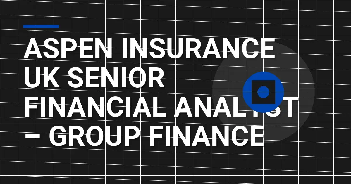 Aspen Insurance UK Senior Financial Analyst – Group Finance