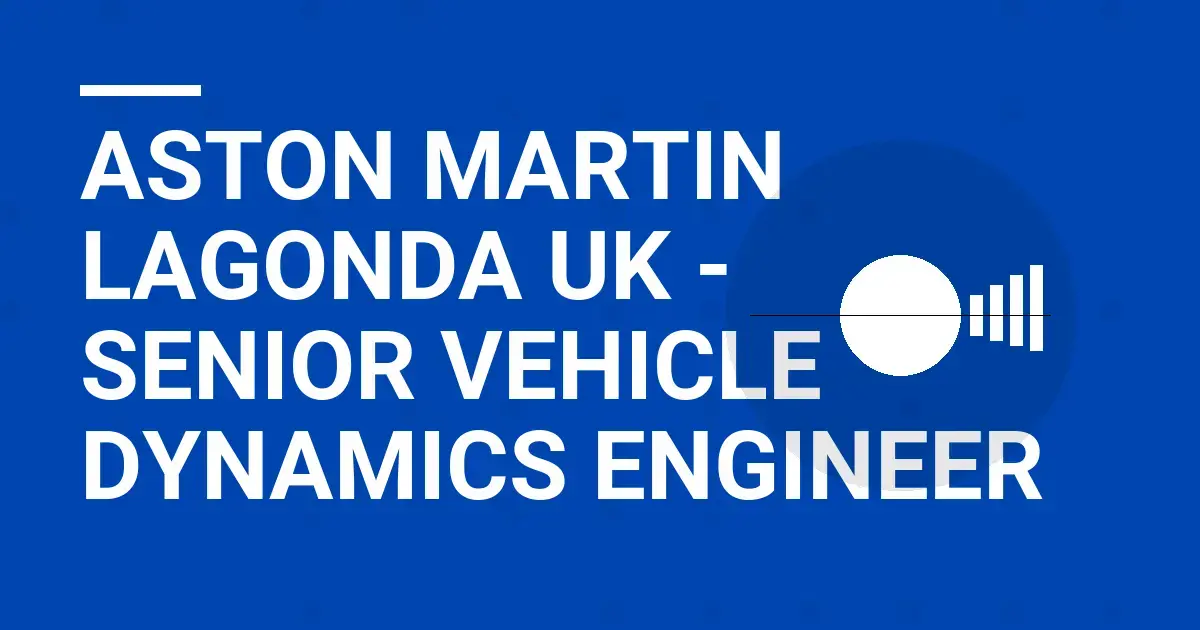Aston Martin Lagonda UK - Senior Vehicle Dynamics Engineer