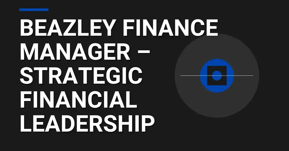 Beazley Finance Manager – Strategic Financial Leadership