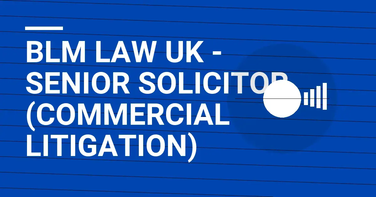 BLM Law UK - Senior Solicitor (Commercial Litigation)