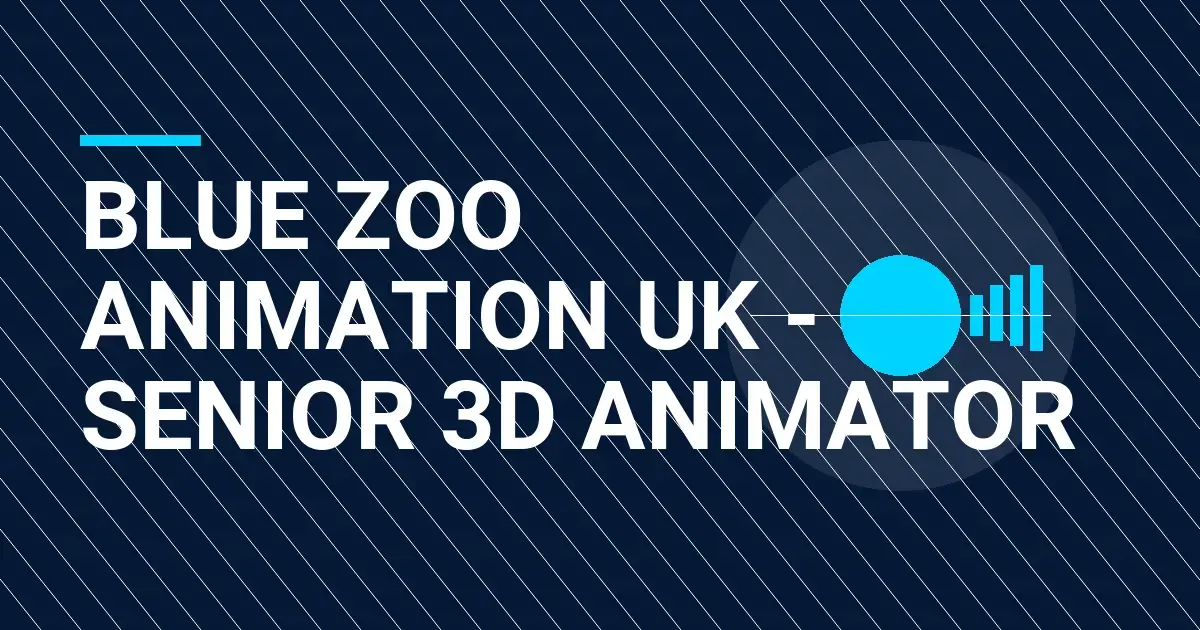 Blue Zoo Animation UK - Senior 3D Animator
