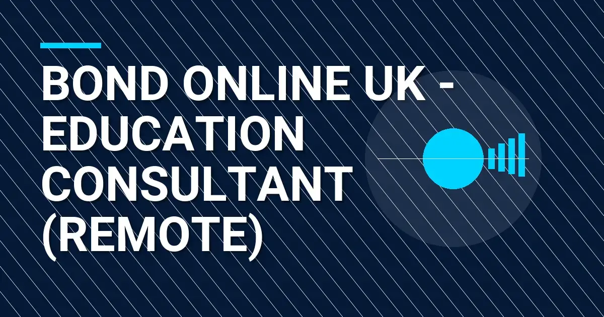 Bond Online UK - Education Consultant (Remote)