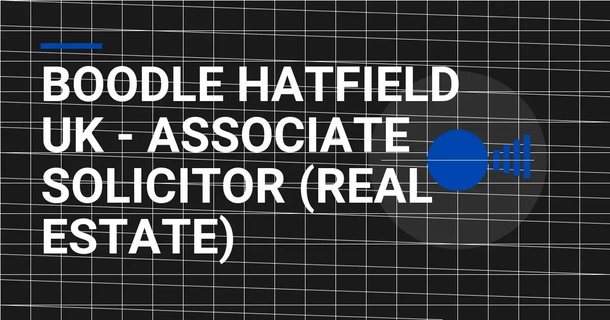 Boodle Hatfield UK - Associate Solicitor (Real Estate)