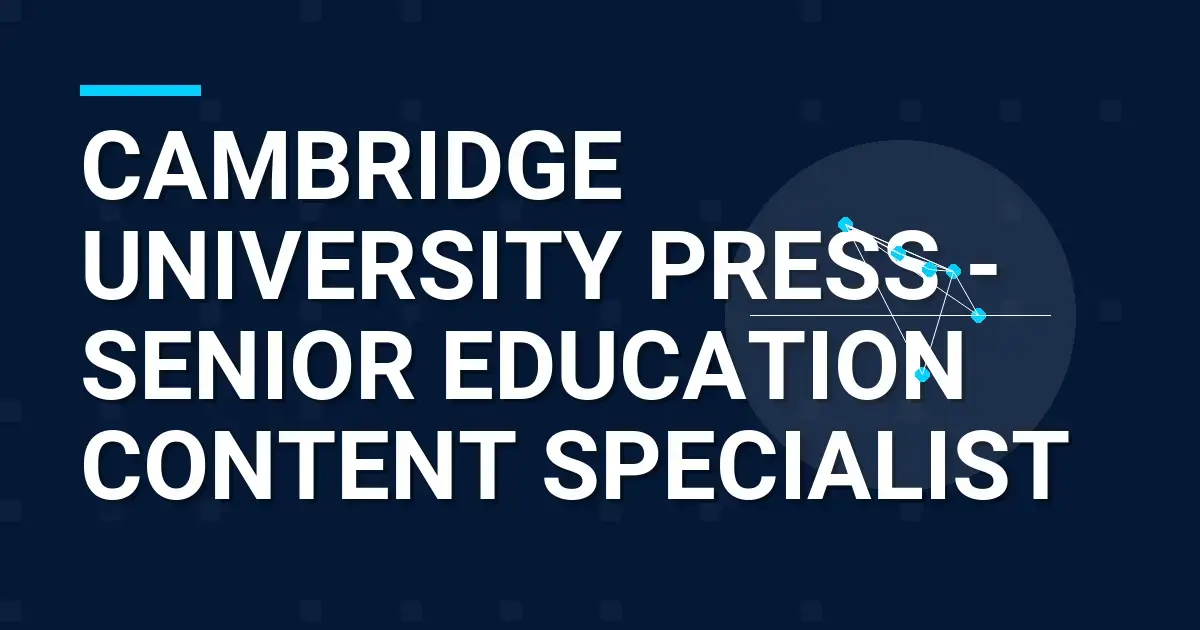 Cambridge University Press - Senior Education Content Specialist