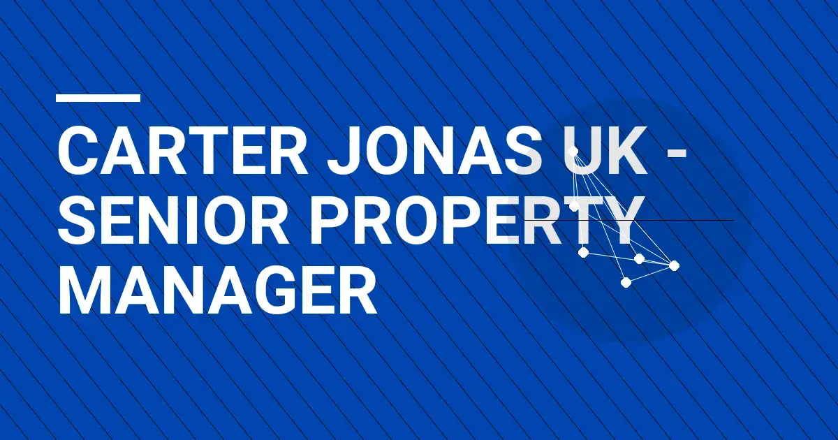 Carter Jonas UK - Senior Property Manager