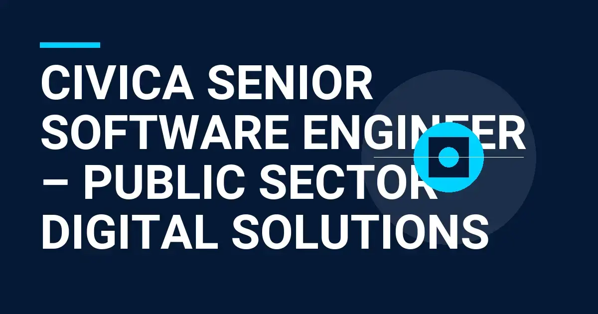 Civica Senior Software Engineer – Public Sector Digital Solutions