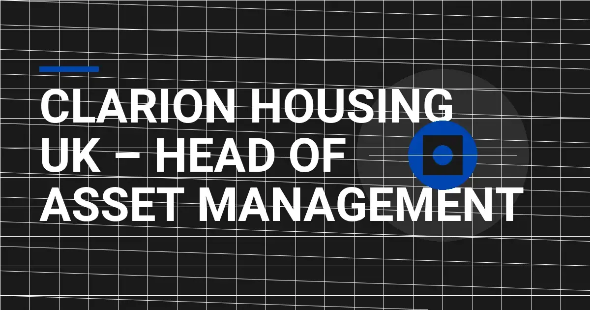 Clarion Housing UK – Head of Asset Management