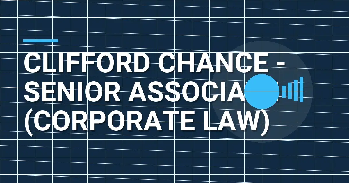 Clifford Chance - Senior Associate (Corporate Law)
