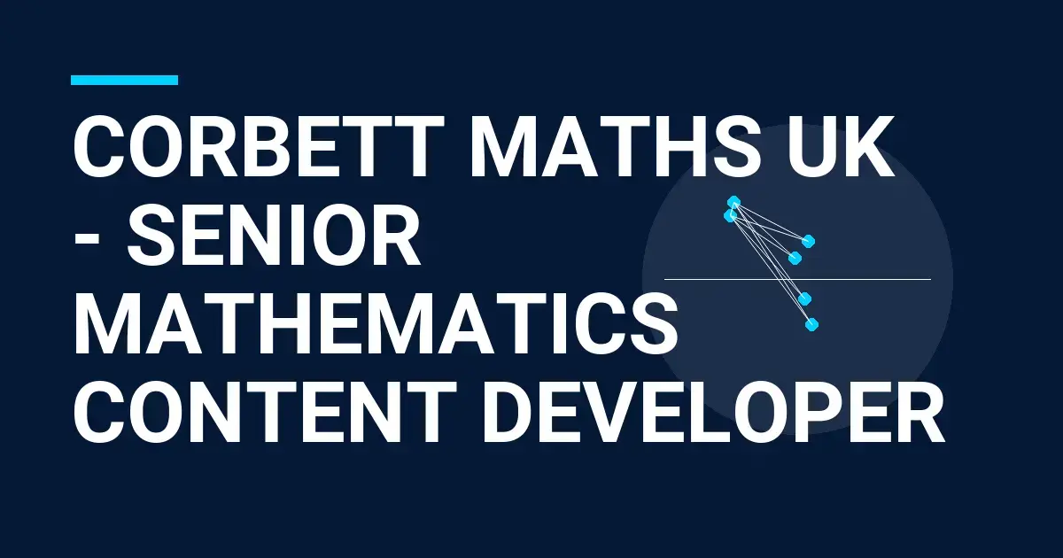 Corbett Maths UK - Senior Mathematics Content Developer