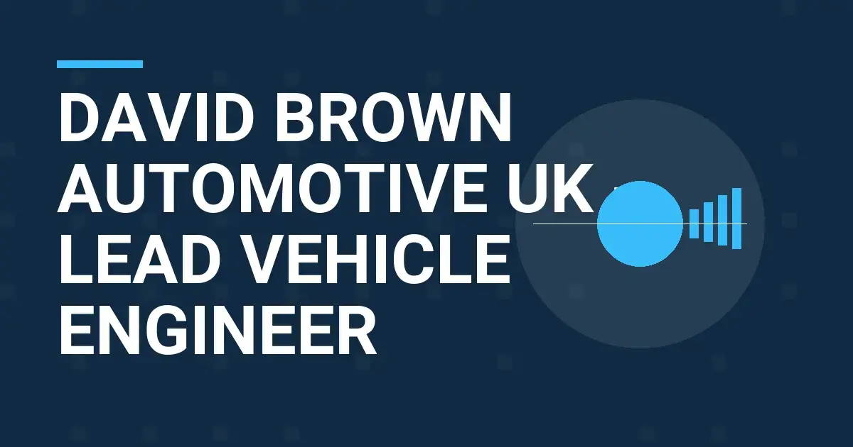 David Brown Automotive UK - Lead Vehicle Engineer