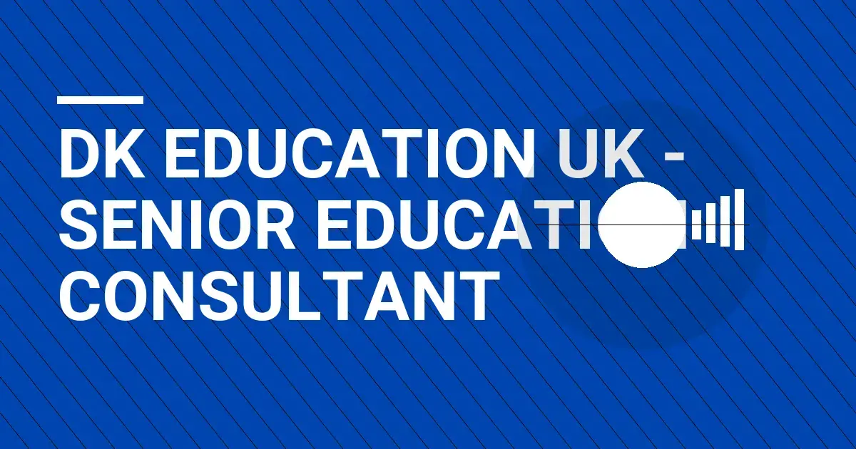 DK Education UK - Senior Education Consultant