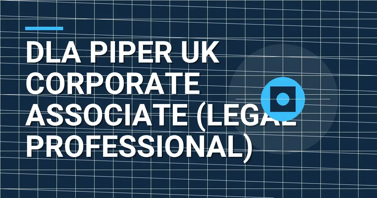 DLA Piper UK Corporate Associate (Legal Professional)