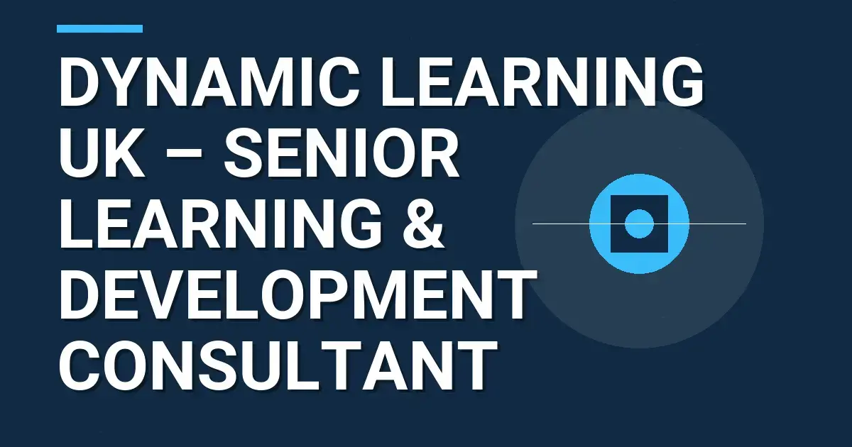 Dynamic Learning UK – Senior Learning & Development Consultant