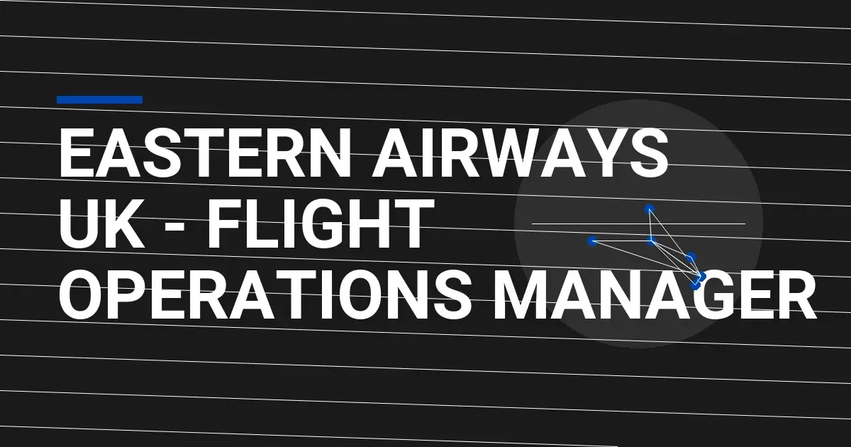 Eastern Airways UK - Flight Operations Manager