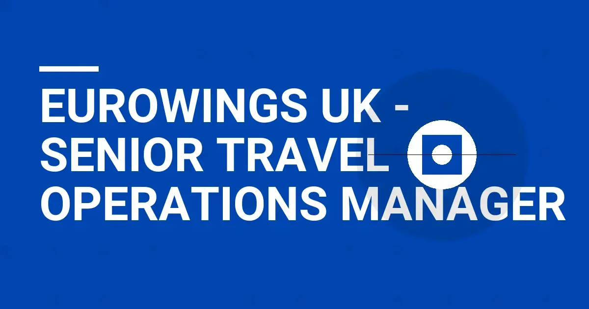 Eurowings UK - Senior Travel Operations Manager