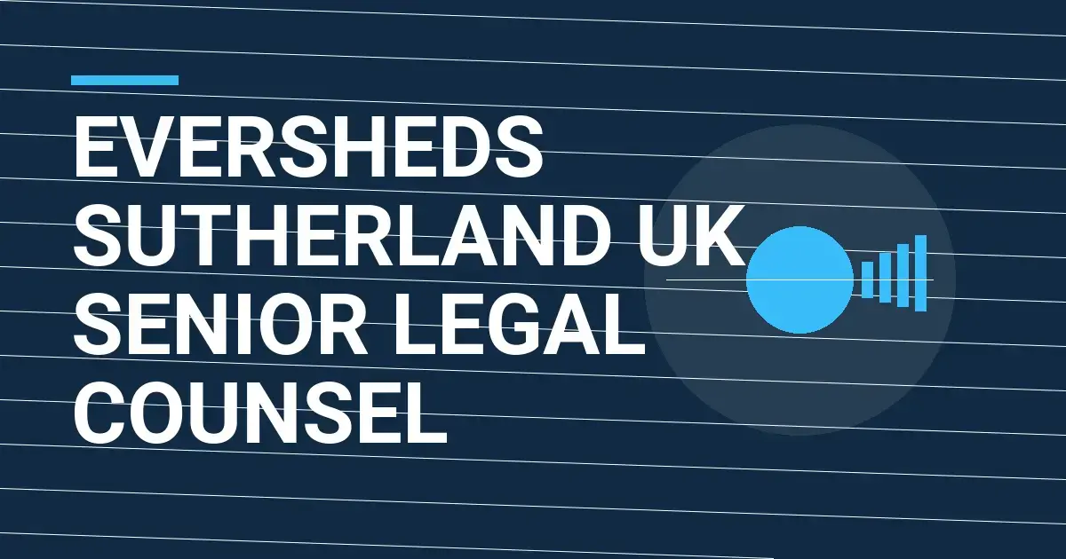 Eversheds Sutherland UK - Senior Legal Counsel
