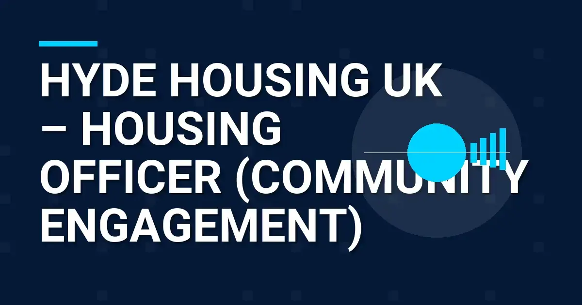 Hyde Housing UK – Housing Officer (Community Engagement)