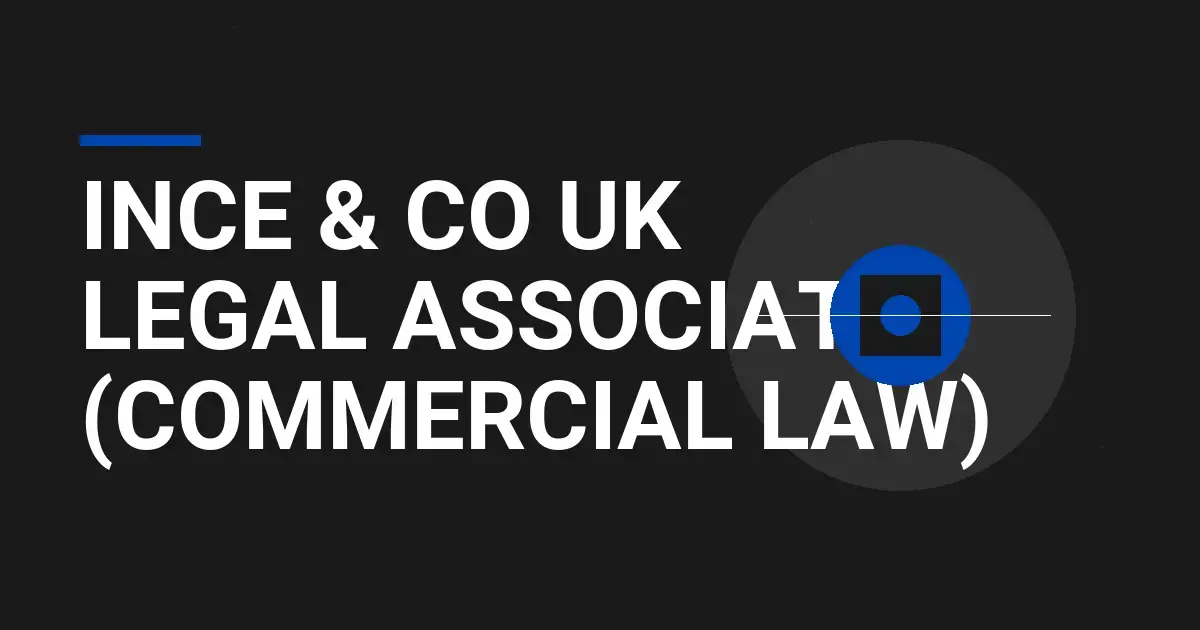Ince & Co UK Legal Associate (Commercial Law)