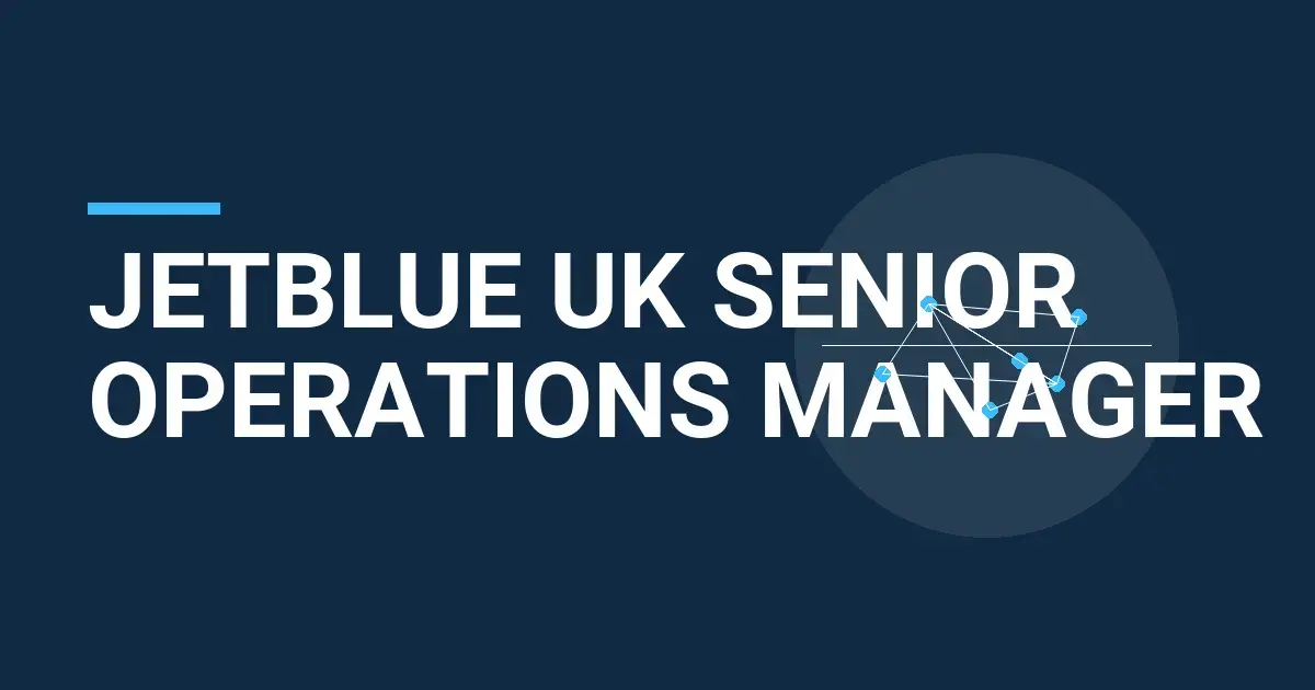 JetBlue UK Senior Operations Manager