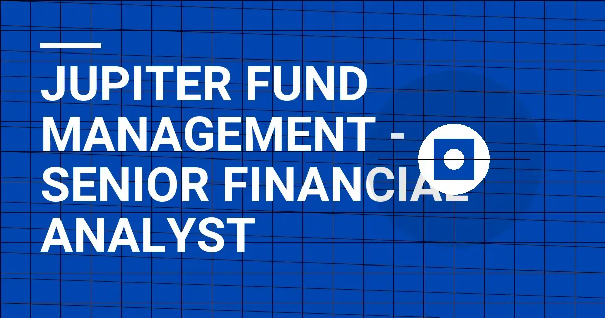 Jupiter Fund Management - Senior Financial Analyst