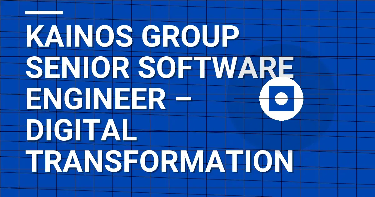 Kainos Group Senior Software Engineer – Digital Transformation