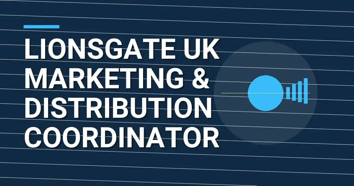 Lionsgate UK Marketing & Distribution Coordinator