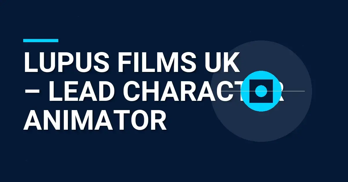 Lupus Films UK – Lead Character Animator