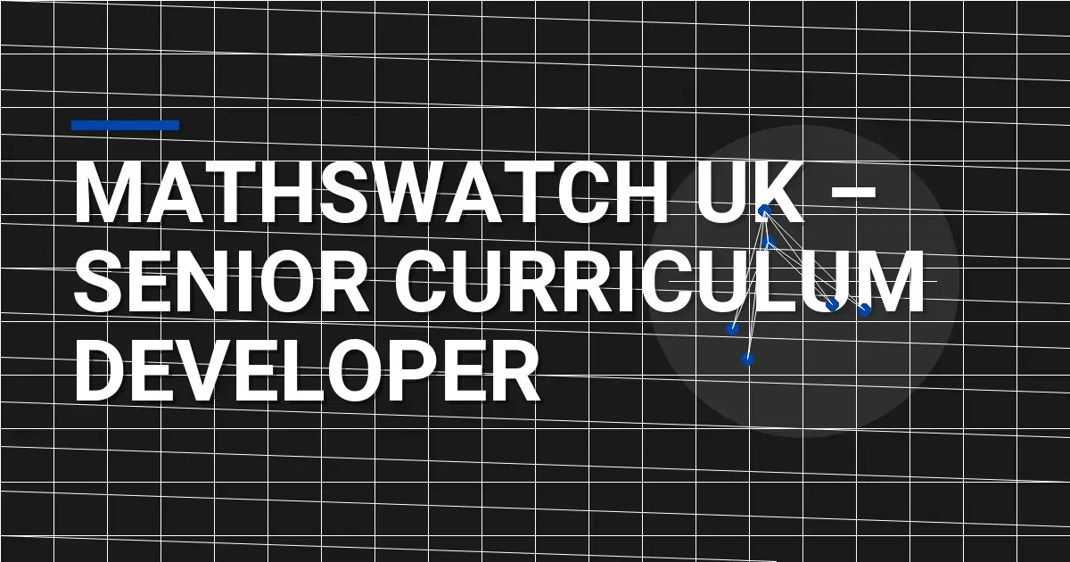 MathsWatch UK – Senior Curriculum Developer