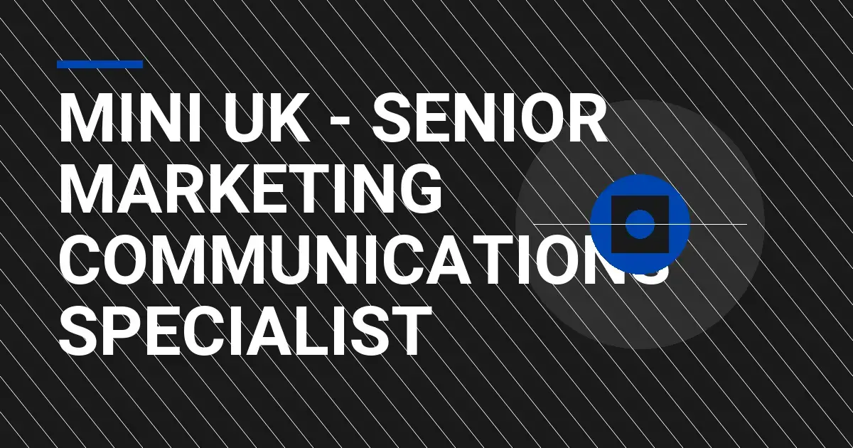 MINI UK - Senior Marketing Communications Specialist