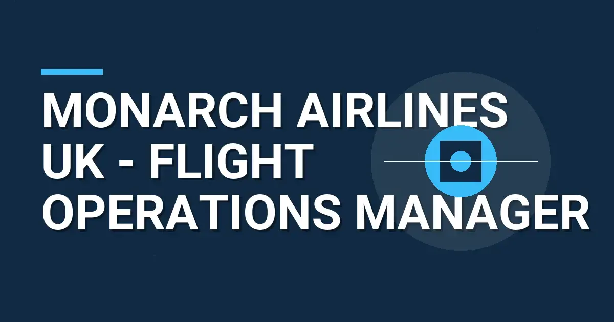 Monarch Airlines UK - Flight Operations Manager