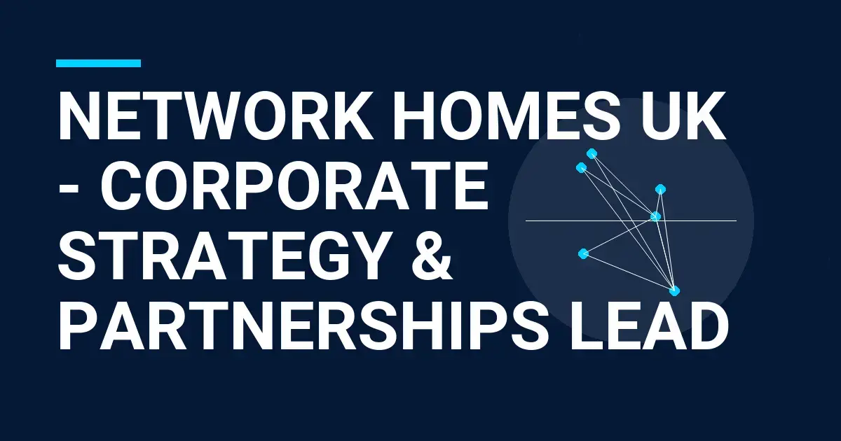 Network Homes UK - Corporate Strategy & Partnerships Lead