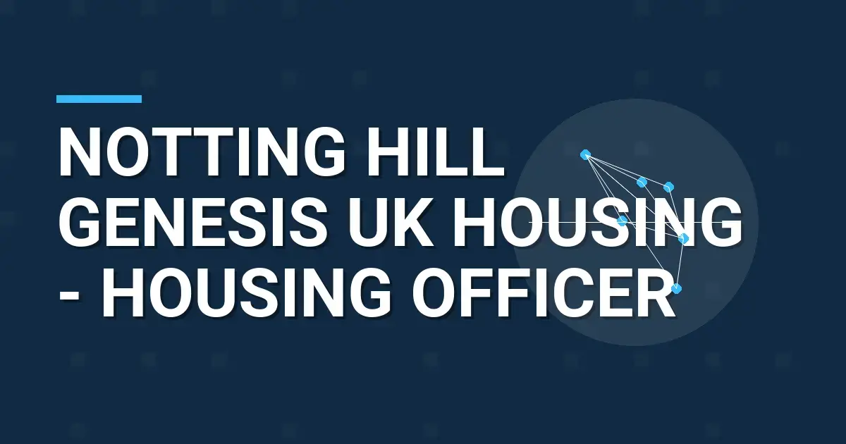 Notting Hill Genesis UK Housing - Housing Officer
