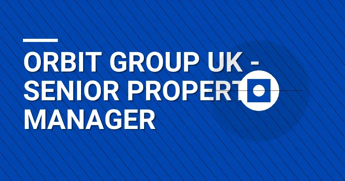 Orbit Group UK - Senior Property Manager