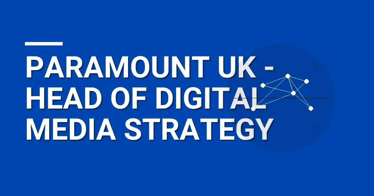 Paramount UK - Head of Digital Media Strategy