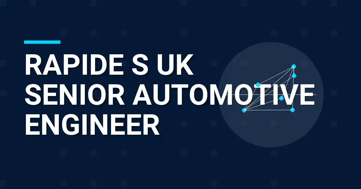 Rapide S UK Senior Automotive Engineer
