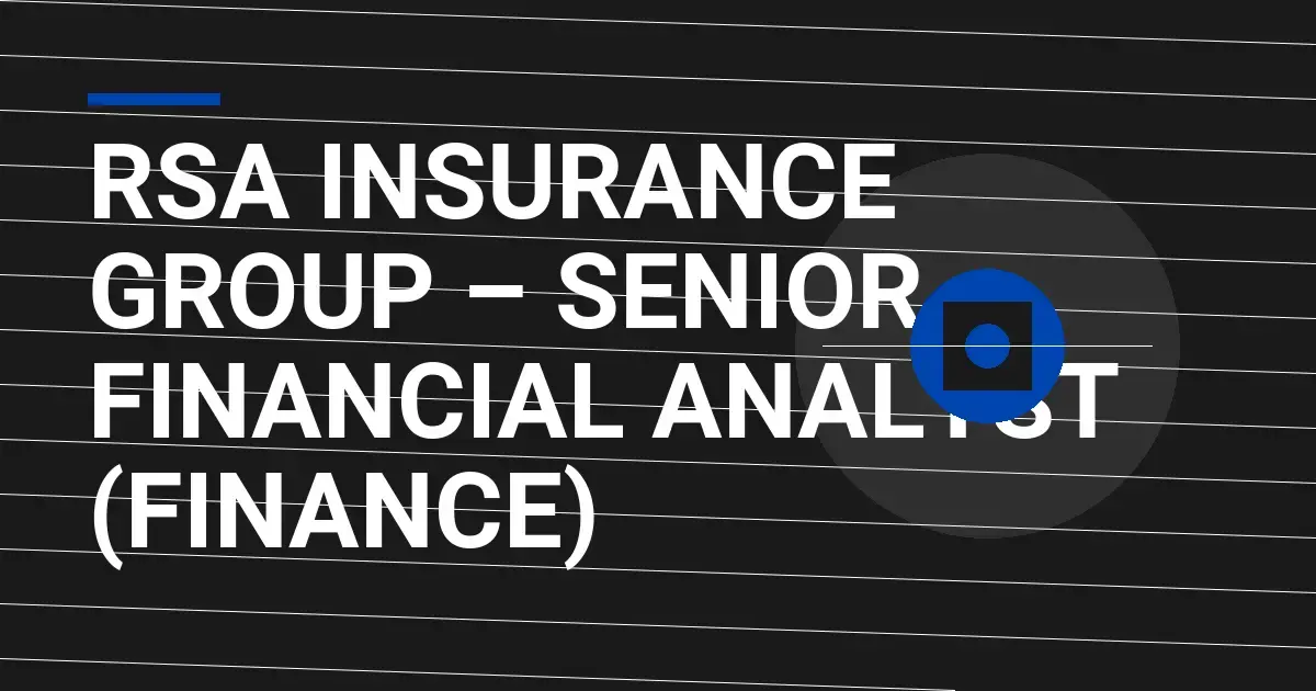RSA Insurance Group – Senior Financial Analyst (Finance)