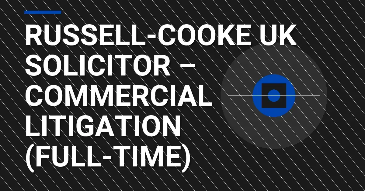Russell-Cooke UK Solicitor – Commercial Litigation (Full-time)
