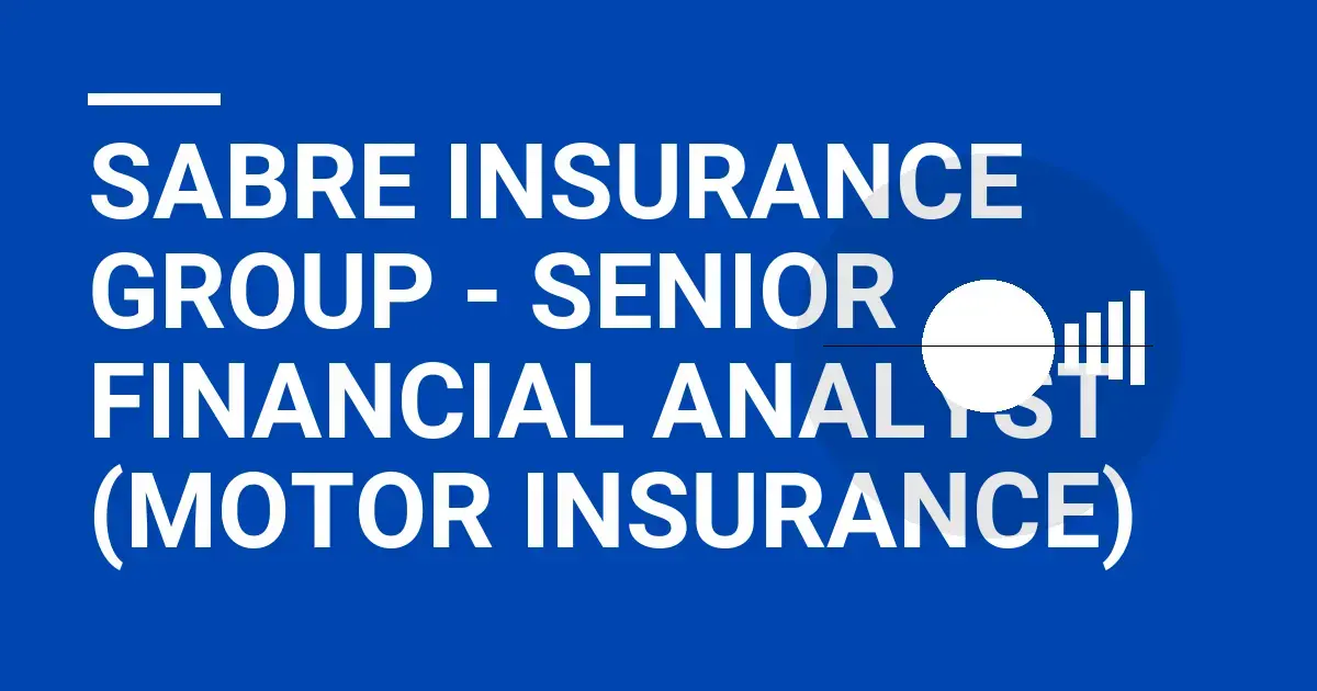 Sabre Insurance Group - Senior Financial Analyst (Motor Insurance)