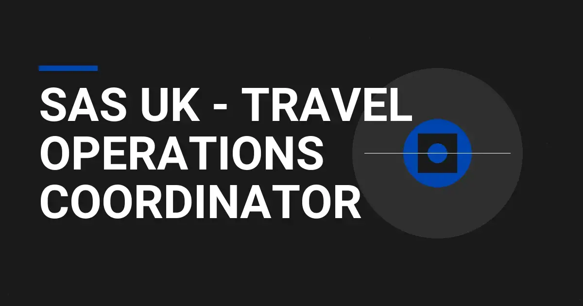 SAS UK - Travel Operations Coordinator