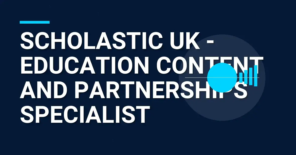 Scholastic UK - Education Content and Partnerships Specialist
