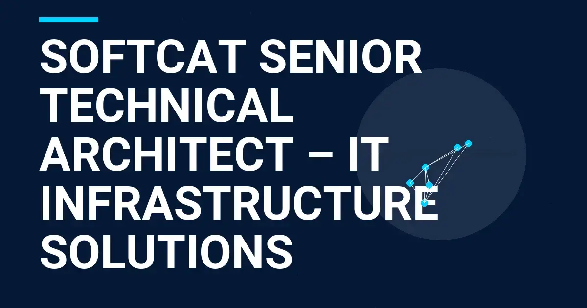 Softcat Senior Technical Architect – IT Infrastructure Solutions