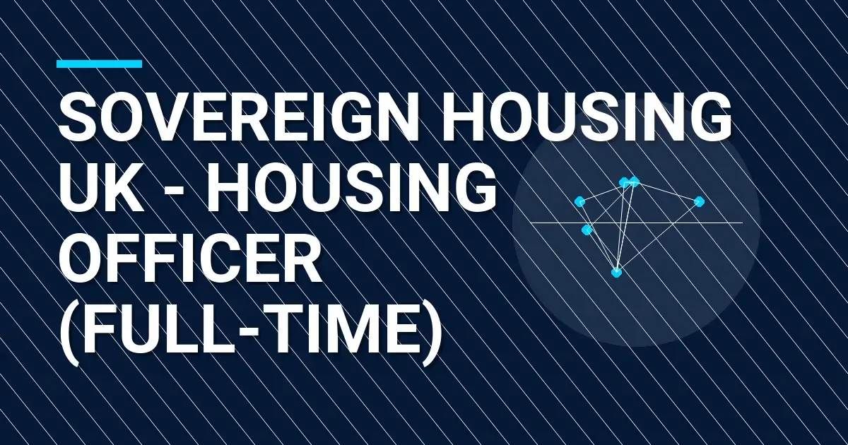 Sovereign Housing UK - Housing Officer (Full-Time)