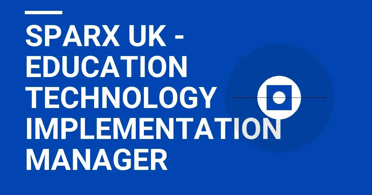 Sparx UK - Education Technology Implementation Manager