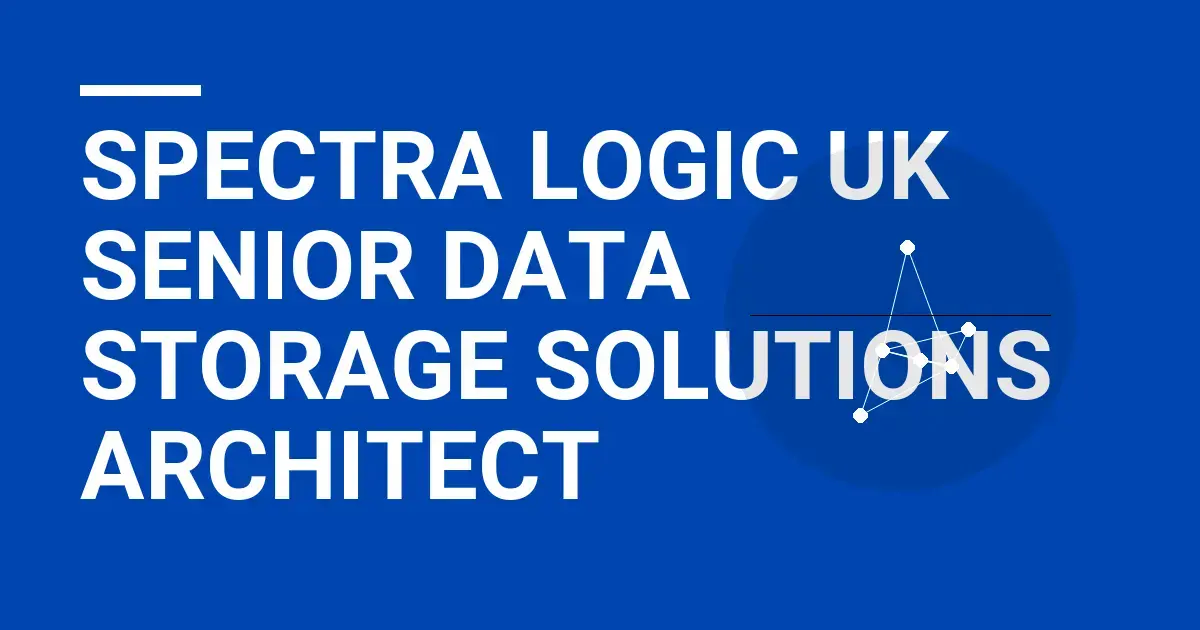 Spectra Logic UK Senior Data Storage Solutions Architect