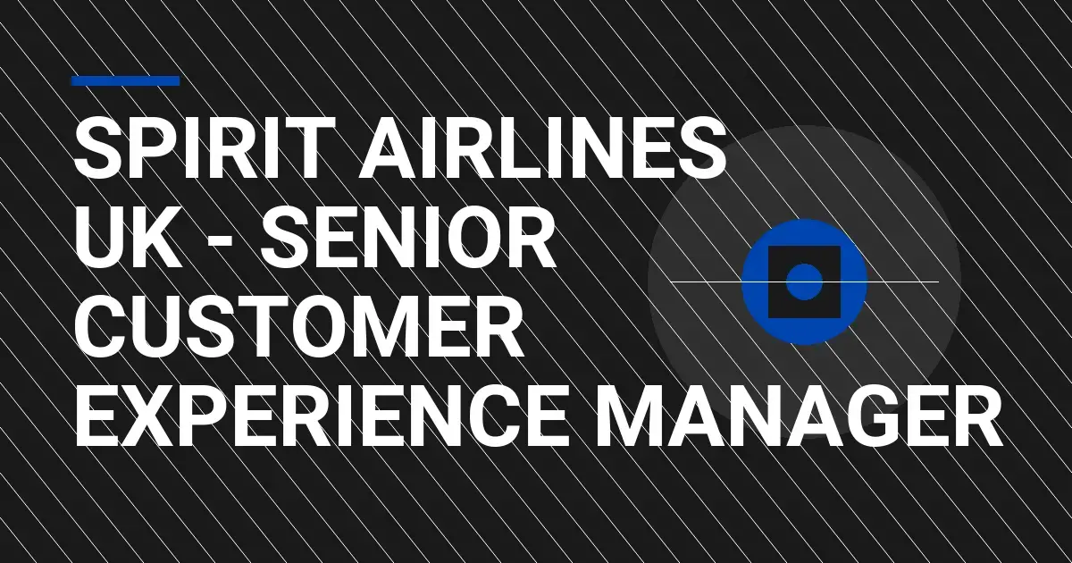 Spirit Airlines UK - Senior Customer Experience Manager