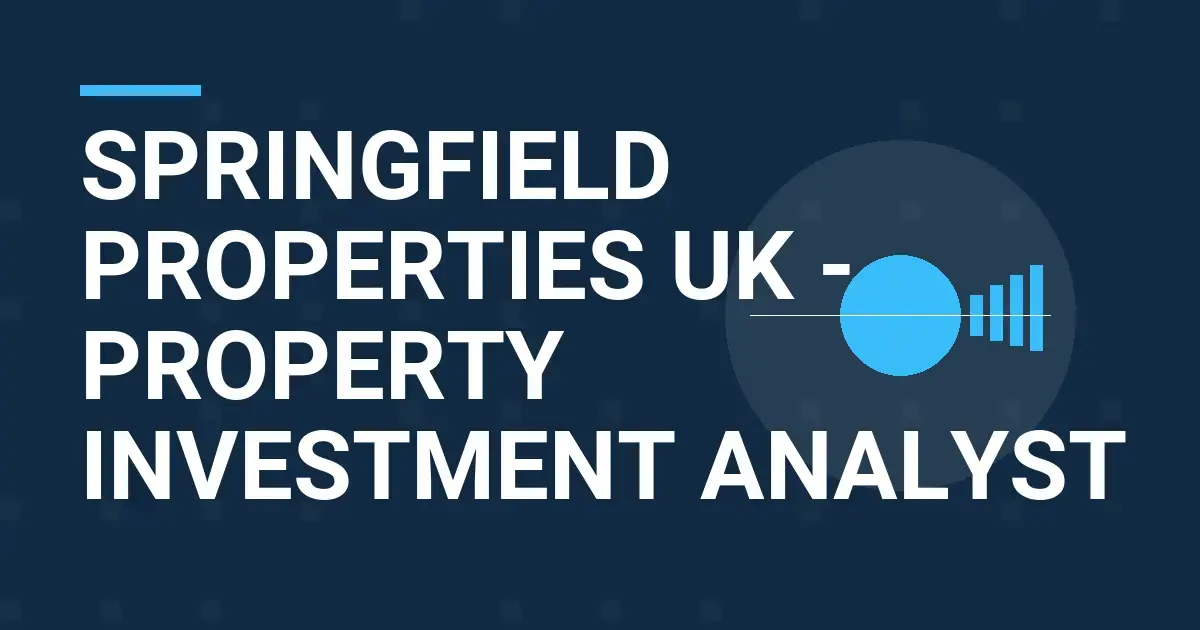 Springfield Properties UK - Property Investment Analyst