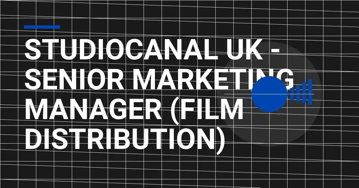 StudioCanal UK - Senior Marketing Manager (Film Distribution)